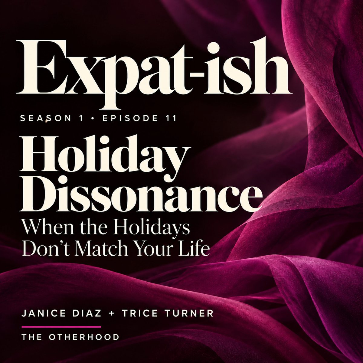 Expat-ish Season 1 Episode 11 cover: Holiday Dissonance: When the Holidays Don’t Match Your Life